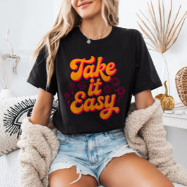 Camiseta Take It Easy Retro Inspirational Quote Chill