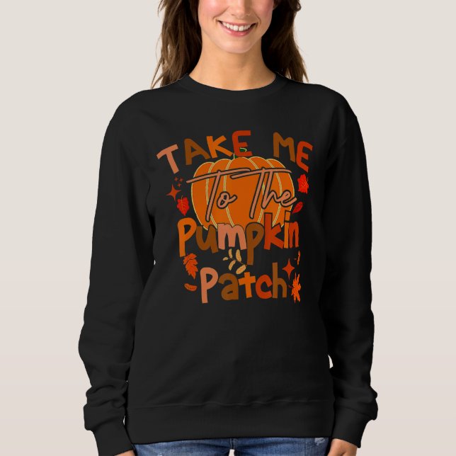 Camiseta Take Me To The Pumpkin Patch  Autumn Fall Thanksgi (Frente)