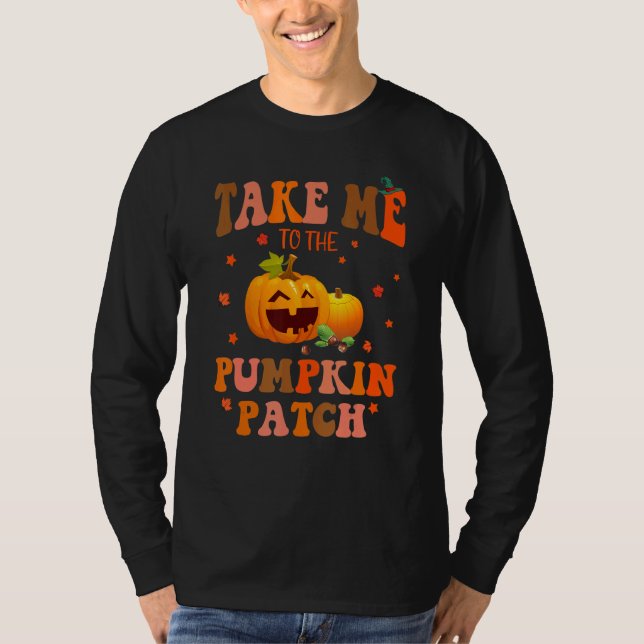Camiseta Take Me To The Pumpkin Patch Autumn Fall Thanksgiv (Frente)