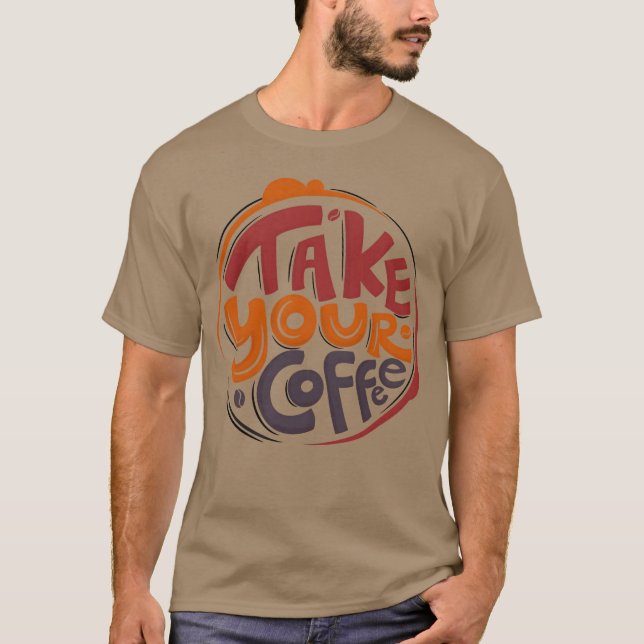 Camiseta Take your best morning coffee friends (Frente)