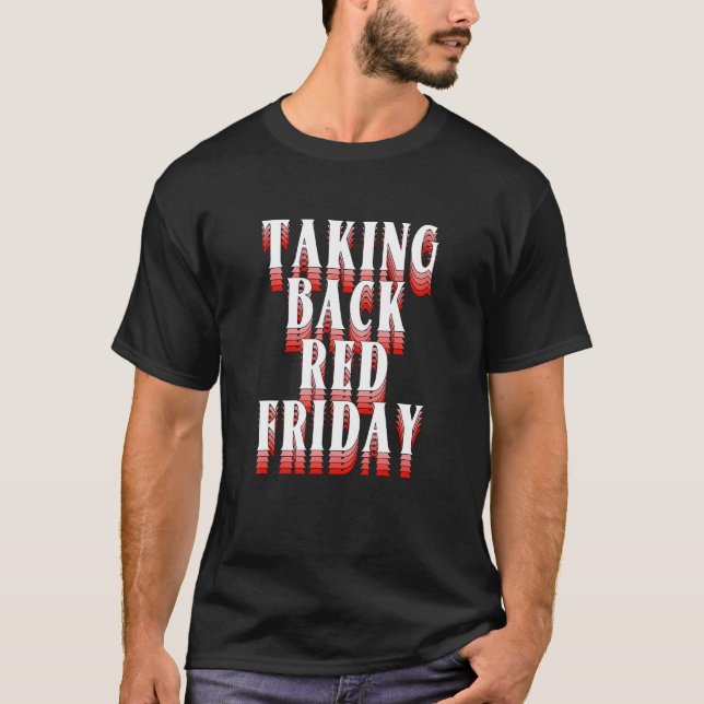 Camiseta Taking Back Red Friday Veteran Day Quote (Frente)