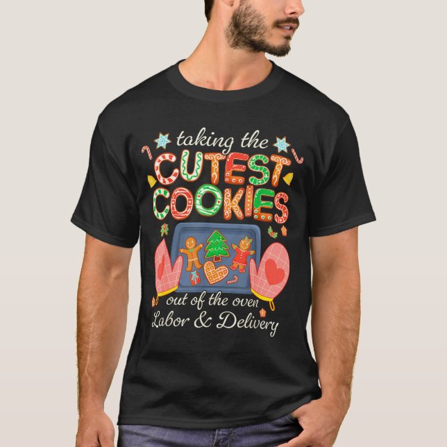 Camiseta Taking The Cutest Cookies Out Of The Oven Labor An (Frente)