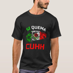 Camiseta Takuache Si Quema Cuhtroca Cuh El Cuh