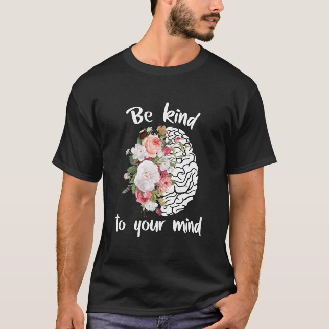 Camiseta Tal Health Awareness Floral Brain Be Kind To Your  (Frente)