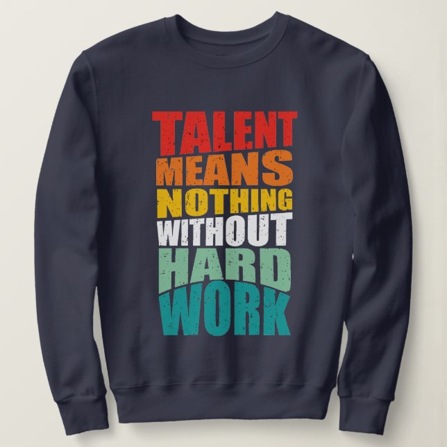 Camiseta Talento Não Significa Nada Sem Trabalho Duro (Frente do Design)