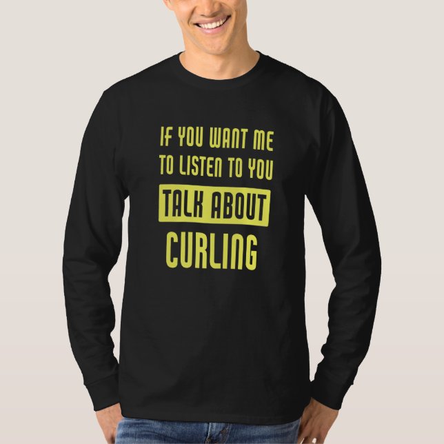 Camiseta Talk About Curling  Curler (Frente)