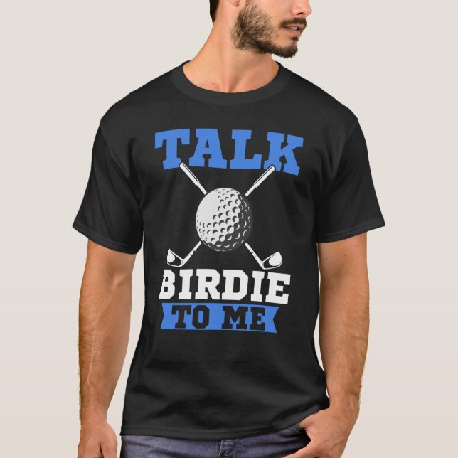 Camiseta Talk Birdie To Me Golf Player Dad Golfer (Frente)