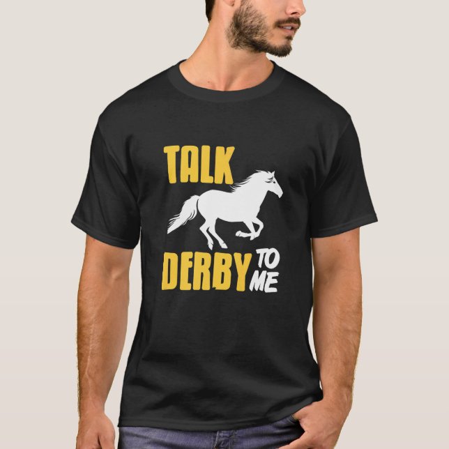 Camiseta Talk Derby To Me Retro  Horse Racing  Present (Frente)