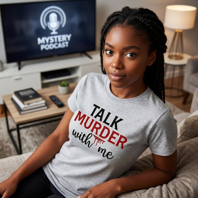 Camiseta Talk Murder With Me True Crime (Criador carregado)