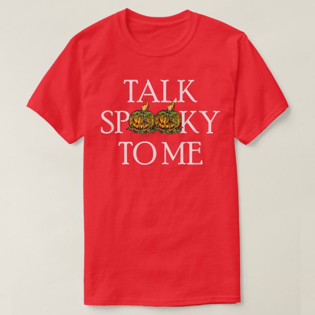 Camiseta Talk Spooky to Me - Funny Halloween  (Frente do Design)