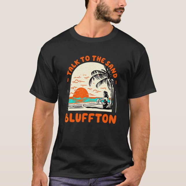 Camiseta Talk To The Sand Bluffton Beach South Carolina Oce (Frente)