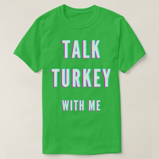 Camiseta Talk turkey with me (Frente do Design)