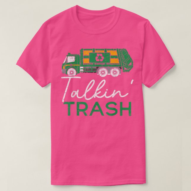 Camiseta Talkin Trash Garbage Truck Trash Collector Recycli (Frente do Design)