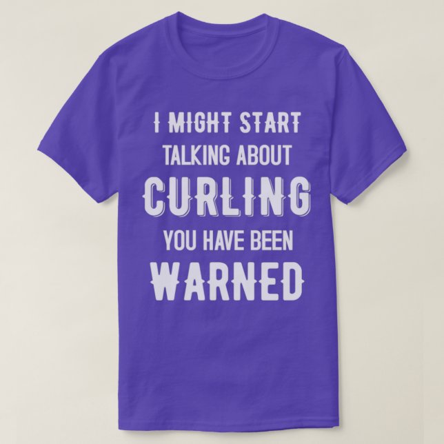 Camiseta Talvez comece a falar sobre Curling Engraçado (Frente do Design)