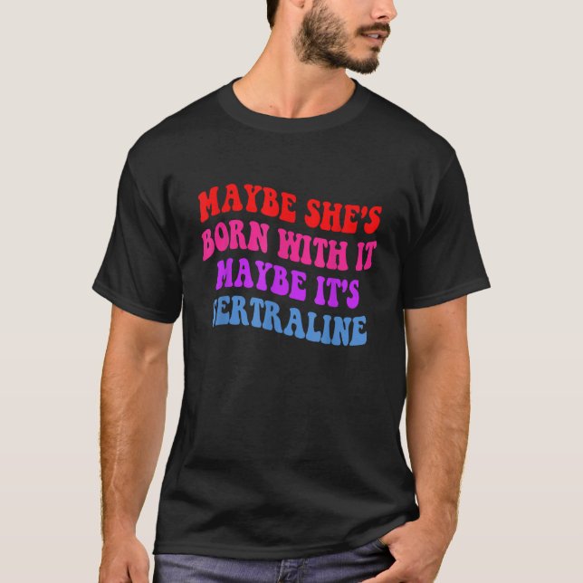Camiseta Talvez ela esteja Nascer com isso, talvez seja Ser (Frente)