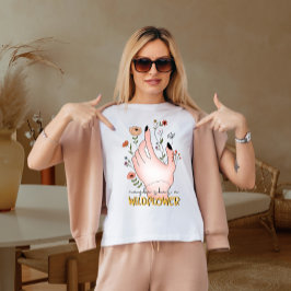 Camiseta Talvez ela seja uma flor silvestre