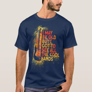 Camiseta Talvez eu seja velho, mas tenho que ver todas as b