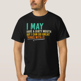 Camiseta Talvez Eu Tenha Uma Boca Suja Citação Sarcástica