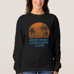 Camiseta Talvez Faça Um Castelo De Areia Mais Tarde Idk Pra