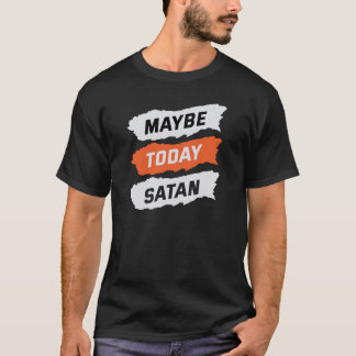 Camiseta Talvez hoje satã