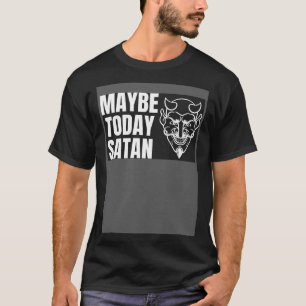 Camiseta Talvez Hoje Satanás Fantasia de Diabo Bonito de Ha