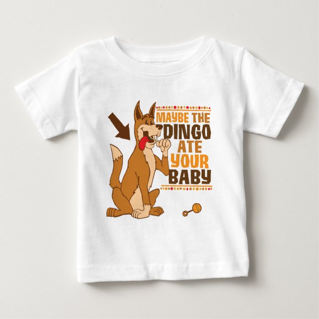 Camiseta Talvez O Dingo Coma O Seu Bebê (Frente)