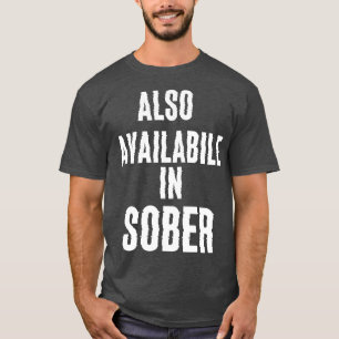 Camiseta Também disponível em sóbrio