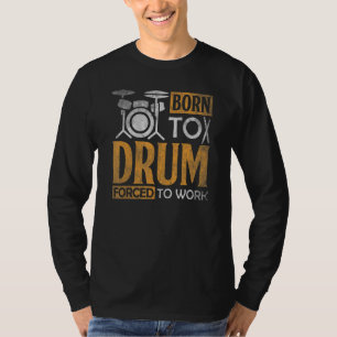 Camiseta Tambor De Nascer Para Tambor Para Drummers Música