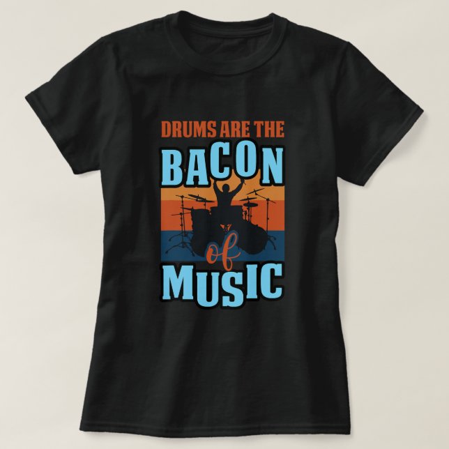 Camiseta tambores são o bacon da música (Frente do Design)