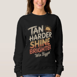 Camiseta Tan Harder Shine Brighter