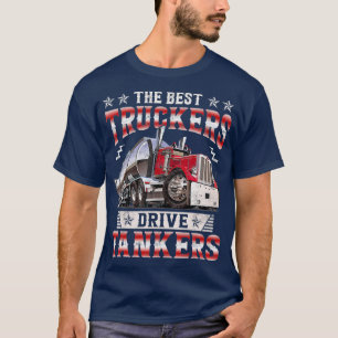Camiseta Tanker Gas Truck Tank Driver para Melhor