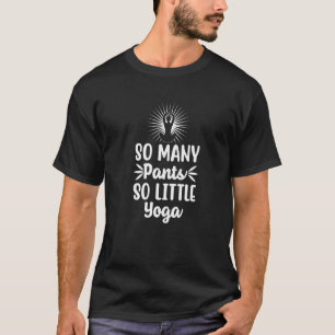 Camiseta Tantas Calças Pouca Meditação de Ioga Instrutor de