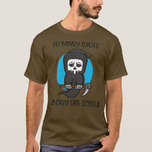 Camiseta Tantos Idiotas Apenas Uma Foice Ceifador Humor Neg