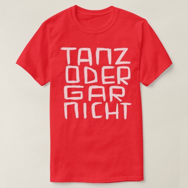 Camiseta Tanz oder Gar Nicht Word play (Frente do Design)