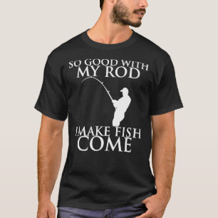 Camiseta TÃO BOM COM MINHA ROD EU FAÇO PEIXE VIR UM T-Shi