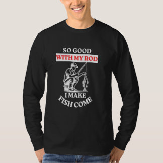 Camiseta Tão Bom Com O Meu Rod Eu Faço O Peixe Vir O Pescad