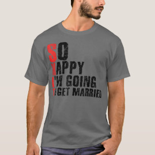 Camiseta Tão Feliz Estou Para CasarJga Festa de Despedida d