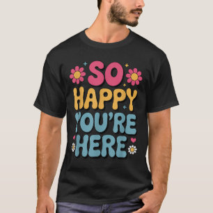 Camiseta Tão Feliz que estão aqui, Retro-Sitividade Mulhere