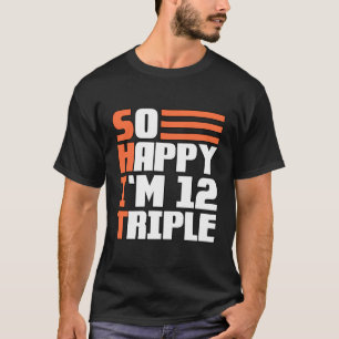 Camiseta Tão Feliz Que Estou 12 Tripla 36º Aniversário
