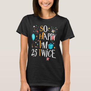 Camiseta Tão feliz que estou 25 25 50 º Bi