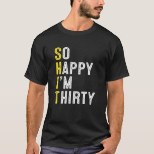 Camiseta Tão feliz que estou 30 anos com aniversário de 3
