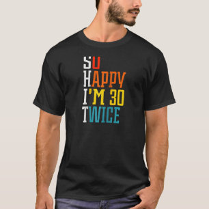 Camiseta Tão feliz que estou 30 vezes engraçado 60 anos Rag