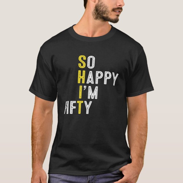Camiseta Tão feliz que estou 50 anos com 50 anos. (Frente)