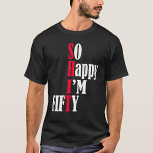 Camiseta Tão feliz que estou 50 feliz aniversário de 50 ano
