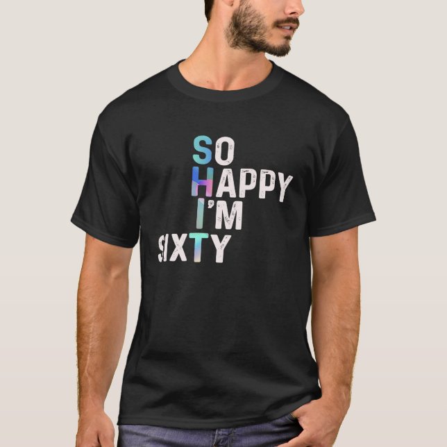 Camiseta Tão feliz que estou 60 dias divertido 60 dias por  (Frente)