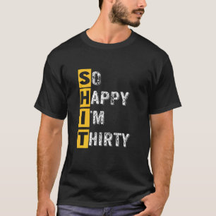 Camiseta Tão feliz que estou com 30 aniversário de 30 anos