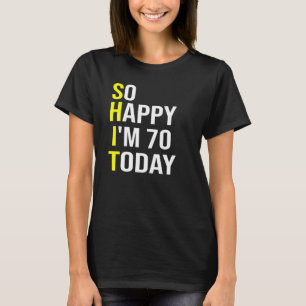 Camiseta Tão feliz que hoje tenho 70 anos, 70, nascimento