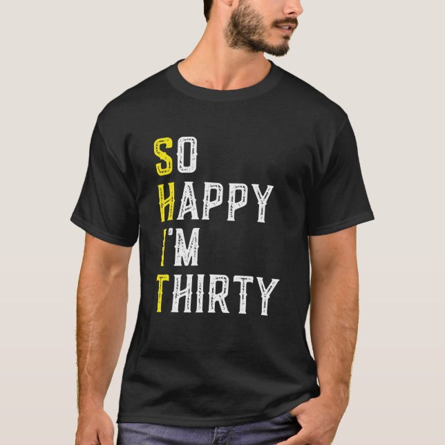 Camiseta Tão feliz que tenho 30 anos, 30 engraçado, 30 anos (Frente)