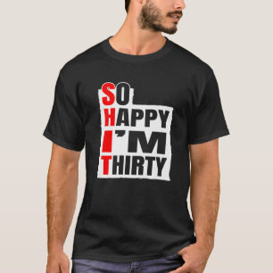 Camiseta Tão feliz que tenho 30 anos - Aniversário BDAY a