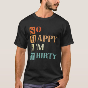 Camiseta Tão feliz que tenho 30 anos de 30